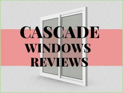 Cascade Windows Reviews